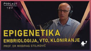 Prof. dr Miodrag Stojković: genetičar, epigenetičar, embriolog, vantelesna oplodnja, Agelast 187