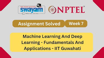 Week 7 Machine Learning And Deep Learning Fundamentals And Applications || July 2023 || MY SWAYAM