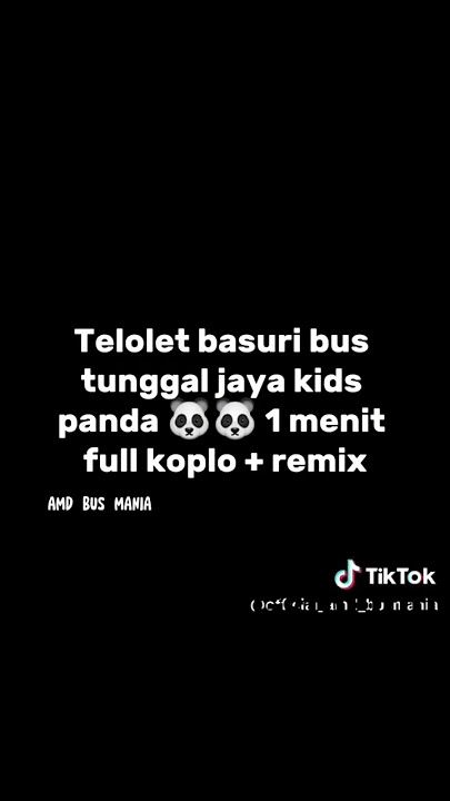 telolet Basuri bus tunggal jaya kids panda Basuri 1 menit full koplo   remix #fypシ# fyp viral #fypag