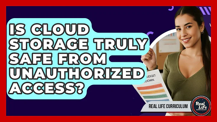 Is Cloud Storage Truly Safe From Unauthorized Access? - Real Life Curriculum