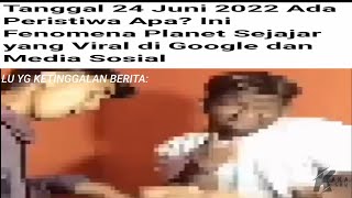 FENOMENA LANGKA 24 JUNI PLANET SEJAJAR [MEME]