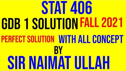 STAT406 GDB 1 Solution fall 2021|STAT 406|Mean|Standard deviation|STA406|STA 406|Hypothesis|VU.