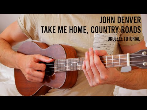 John Denver – Take Me Home, Country Roads EASY Ukulele Tutorial With Chords / Lyrics