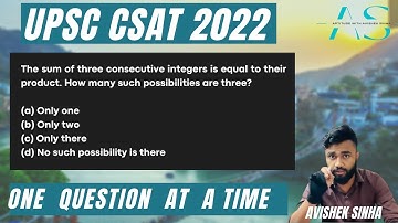 The sum of three consecutive integers is equal to their product.. | UPSC | CSAT 2022 | Avishek Sinha