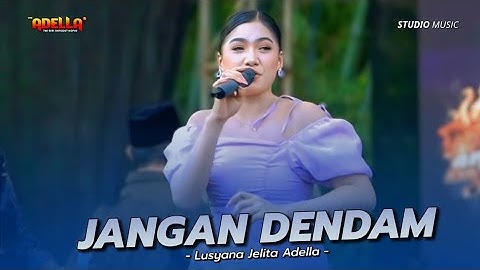 JANGAN DENDAM - Lusyana Jelita Adella | OM ADELLA LIVE MODUNG BANGKALAN