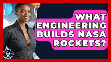 What Engineering Builds NASA Rockets? - All About Astronauts