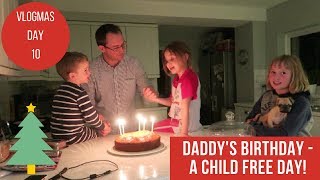 Daddy's Birthday DITL   Vlogmas 2017 Day 10