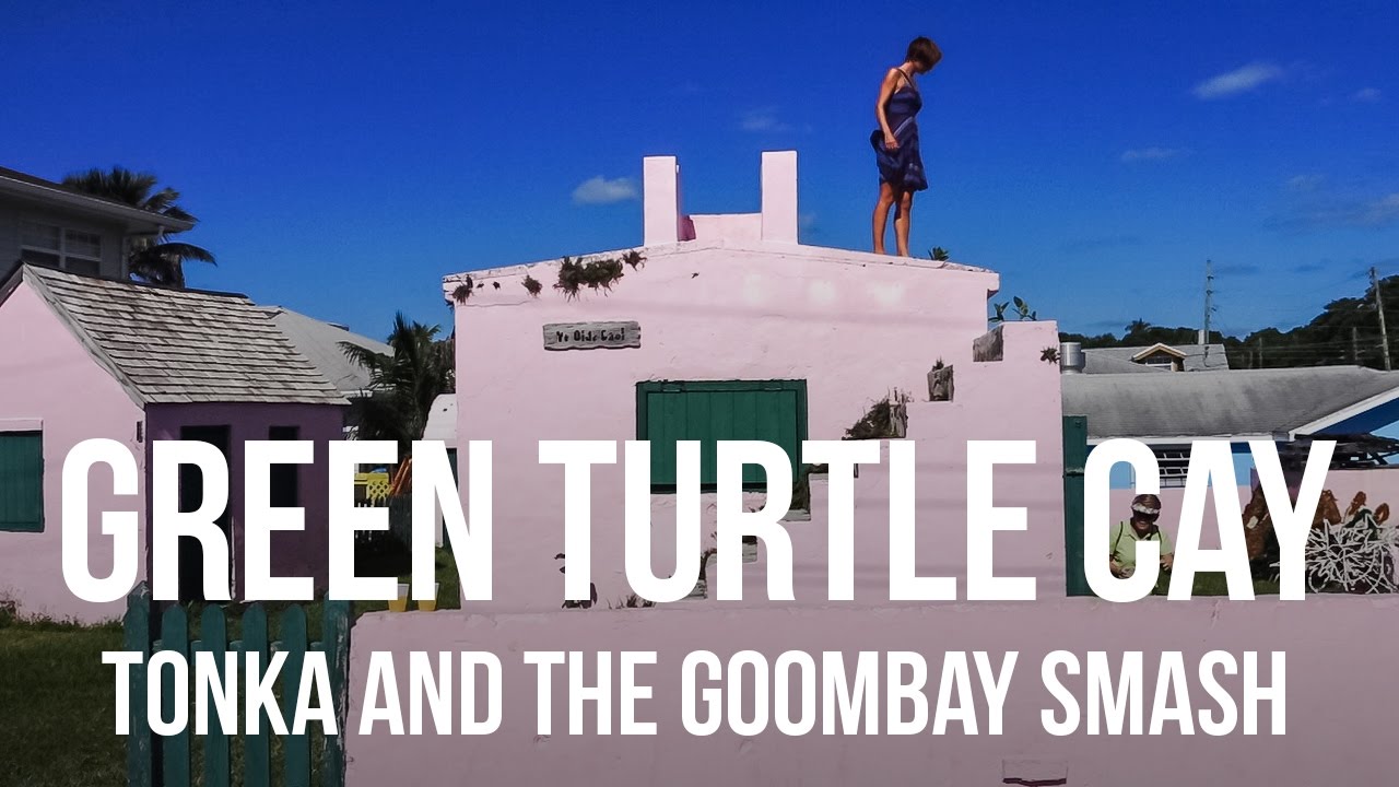 Green Turtle Cay – Tonka & the Goombay Smash (Sailing Curiosity)