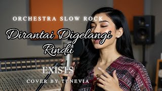 Dirantai Digelangi Rindu  Exists  Versi Slow Rock Orkestra cover Tribute By Tunevia
