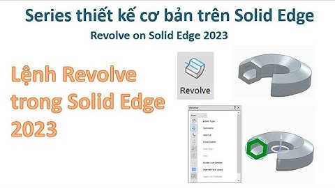 Solid Edge - Bài 7| Các lệnh tạo khối 3D - Revolve on Solid Edge 2023