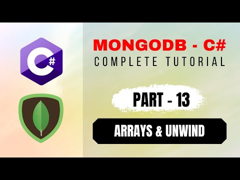 How to Use Arrays & Unwind Function in MongoDB | Part13 of MongoDB with C# Beginner's Tutorial
