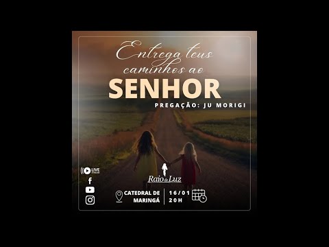 Pregação | Juliane Morigi | Entrega Teus Caminhos ao Senhor | Raio de Luz | 16/01/2024