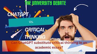 ChatGPT vs. Critical Thinking. Can AI substitute Critical Thinking in an academic essay? #chatgpt AI