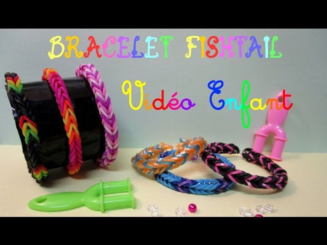 VIDEO ENFANT - Bracelet en Elastique Fishtail Rainbow Loom