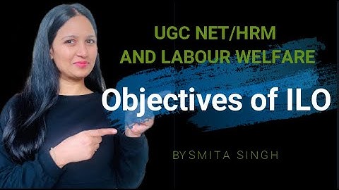 Objectives of the ILO I NTA UGC Net I Smita Singh Edutainment