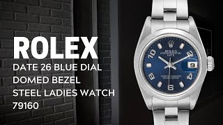 Rolex Date 26 Blue Dial Domed Bezel Steel Ladies Watch 79160 Review Swisswatchexpo