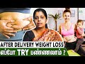 Post Pregnancy Easy Weight Loss Tips | Dr Deepthi Jammi,Cwc | After Delivery Diet | Belly Fat Reduce