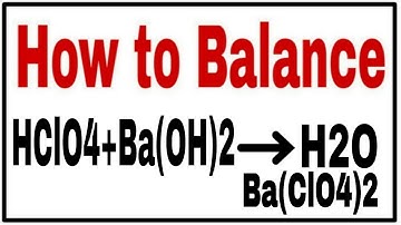 How to balance HClO4+Ba(OH)2=Ba(ClO4)2+H2O|Chemical equation HClO4+Ba(OH)2=Ba(ClO4)2+H2O|