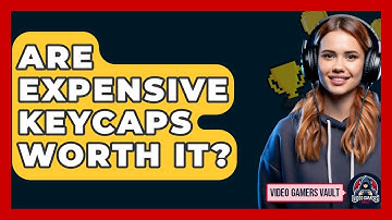 Are Expensive Keycaps Worth It? - Video Gamers Vault
