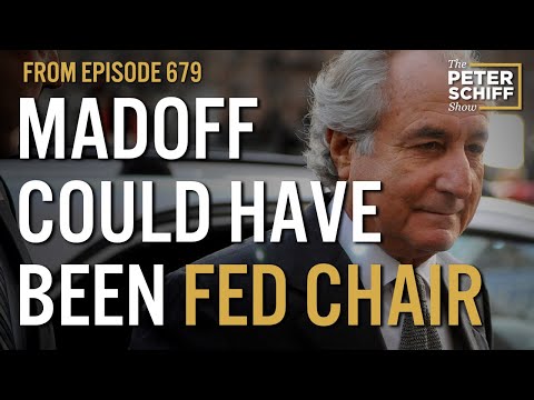 Bernie Madoff Could Have Been Fed Chairman | The Peter Schiff Show Podcast