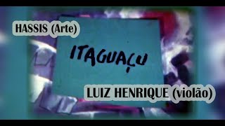 Hassis - Itaguaçu (feat. Luiz Henrique) | Official Luiz Henrique