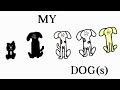MY DOG (s)