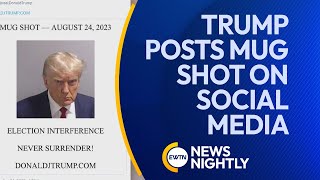Famous Former President Trump Posts Mug Shot on Social Media | EWTN News Nightly Wealth