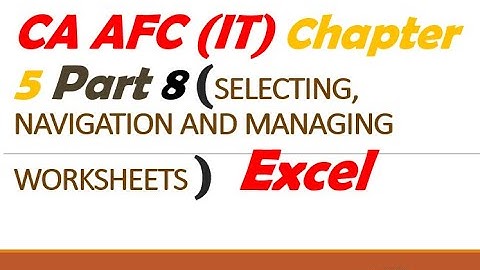Selection navigation and managing worksheet