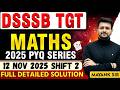 DSSSB TGT MATHS |2025 PYQs SERIES | 12 NOV 2025 SHIFT 2 | FULL DETAILED SOLUTION | MAYANK SIR