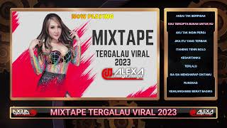 DJ ALEXA MONYOR MONYOR MIXTAPE TERGALAU | VIRAL TIKTOK 2023