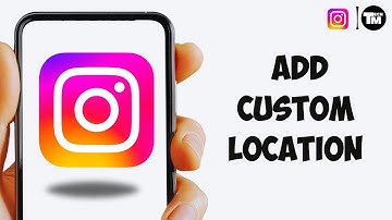 How To Add Custom Location To Instagram Story (2025 Guide)