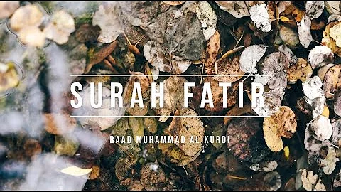 035 | SURAH FATIR | RAAD MUHAMMAD AL KURDI | RAAD ...