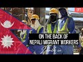 On the back of Nepali Migrant Workers, Zooming in EP7