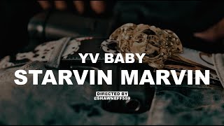Yvbaby - Starvin Marvin Music Video Dir