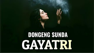 Dongeng Sunda Gayatri - Carpon @DongengMangAnggang