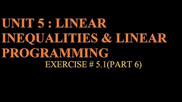 GRADE 12(FBISE)|UNIT 5|LINEAR INEQUALITIES & LINEAR PROGRAMMING|EXERCISE # 5.1(PART 6)