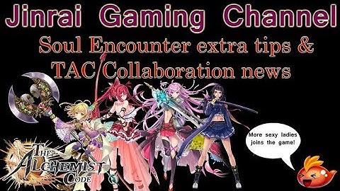 The Alchemist Code Soul Encounter extra tips & Collaboration news