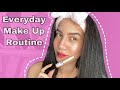 EVERY DAY MAKE UP ROUTINE