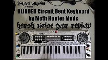 Circuit Bent Keyboard BLINDER by Moth Hunter Mods - Harsh Noise Gear Review