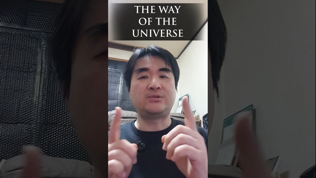 The Way of the Universe