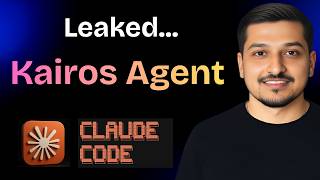 Kairos Agent - Claude Cleak Exposes Secret Always On Ai Agent