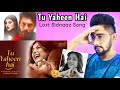 Reaction on Tu Yaheen Hai (TRIBUTE) : Sidharth Shukla - Shehnaaz Gill a Sidnaaz Song