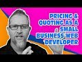 Pricing & Quoting as a Small Business Web Developer