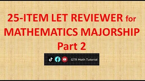 25-Item LET Reviewer for Math Majorship - Part 2 (26-50)