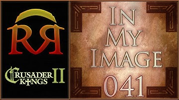 In My Image - Paradox Megacampaign [#041] CK2
