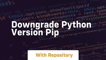 downgrade python version pip