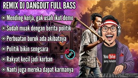 Mending kerja, gak usah ikut demo || Remix DJ Dangdut Full Bass terbaru 2025#djremix 