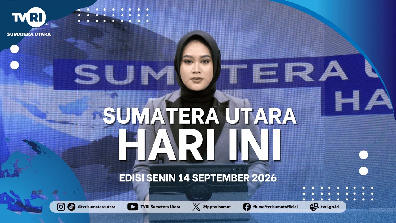 SUMATERA UTARA HARI INI [14 SEPTEMBER 2026]