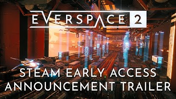 EVERSPACE 2 | Steam Early Access Announcement Gameplay Trailer