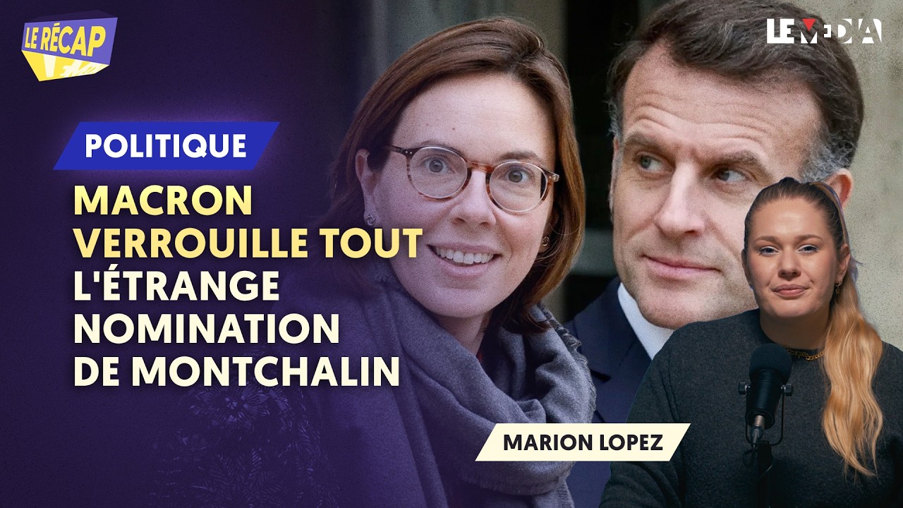 COMMENT MACRON VERROUILLE LES INSTITUTIONS : L'ÉTRANGE NOMINATION DE MONTCHALIN